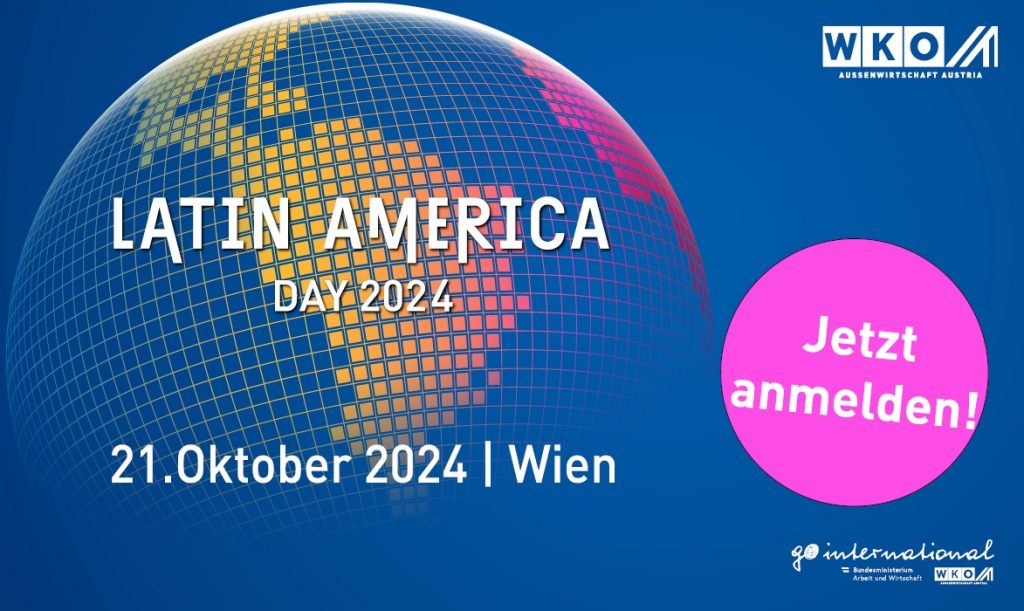 Grafik mit einer stilisierten Weltkugel in Gelb, Orange und Pink auf blauem Hintergrund. Text: „Latin America Day 2024 – 21. Oktober 2024 | Wien“. Rechts ein pinker Kreis mit der Aufschrift „Jetzt anmelden!“. Logos von WKO Außenwirtschaft Austria und go international.